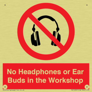 No Headphones or Ear Buds in the Workshop
